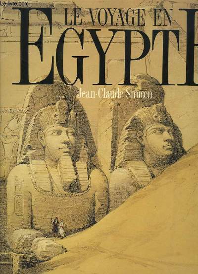 Le voyage en Egypte. Les grands voyageurs au XIXe sicle.