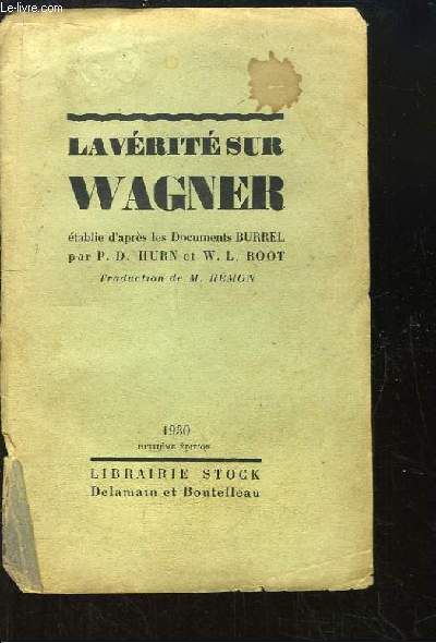 La vrit sur Wagner. Etablie d'aprs les Documents Burrel.