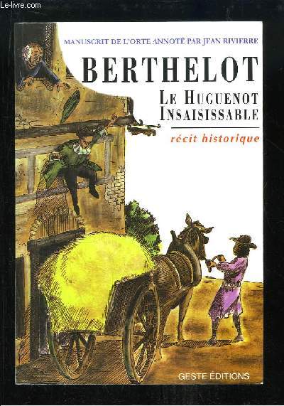 Berthelot, le Huguenot Insaisissable