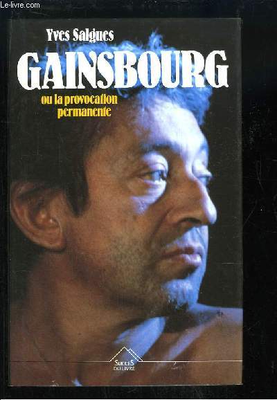 Gainsbourg ou la provocation permanent