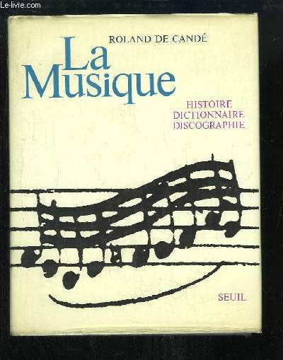 La Musique. Histoire, Dictionnaire, Discographie.