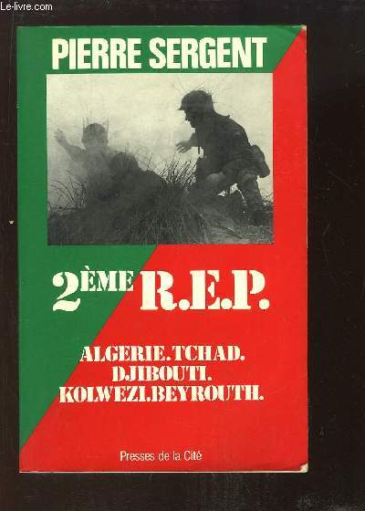 2me R.E.P. Algrie, Tchad, Djibouti, Kolwezi, Beyrouth.