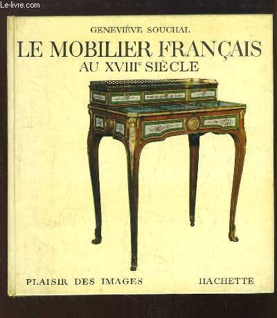 Le Mobilier Franais au XVIIIe sicle.
