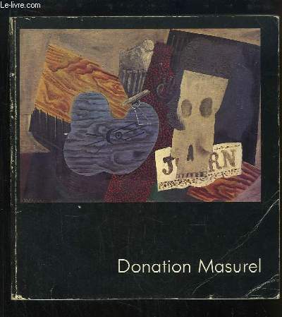 Donation Genevive et Jean Masurel  la Communaut urbaine de Lille. Muse du Luxembourg, du 14 mars au 25 mai 1980
