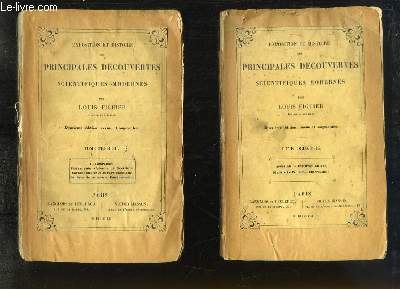 Exposition et Histoire des Principales dcouvertes scientifiques modernes. TOMES 1 et 2.