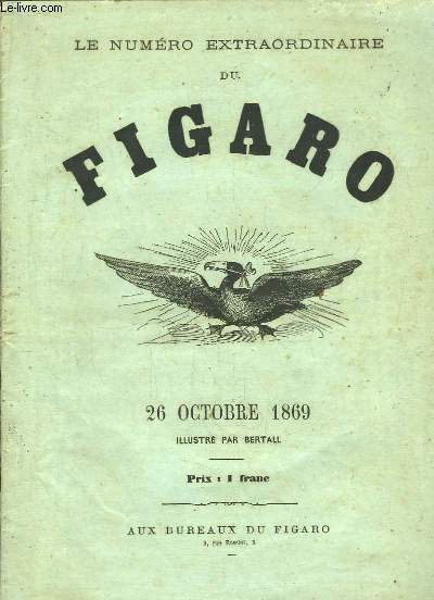 Le Numro extraordinaire du Figaro, illustr par BERTALL - 26 octobre 1869