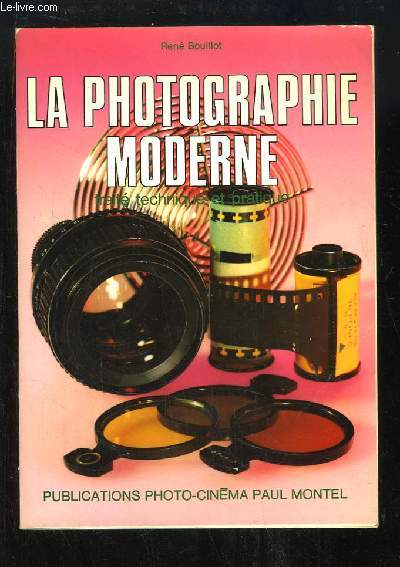 La Photographie Moderne. Trait technique et pratique.