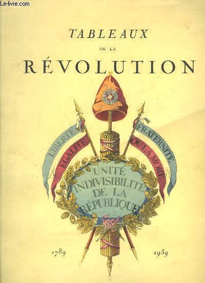Tableaux de la Rvolution. Un chapitre d'histoire de la Nation Franaise