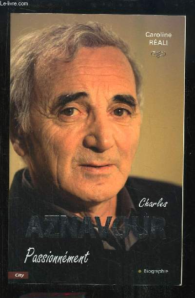 Charles Aznavour. Passionnment.