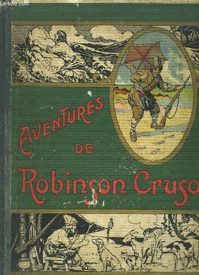 Aventures de Robinson Cruso. Illustres par Flicien de MYRBACH et THIRINET