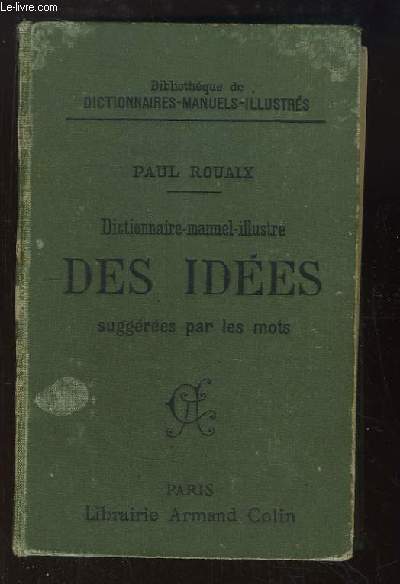 Dictionnaire-manuel-illustr des Ides suggres par les mots.