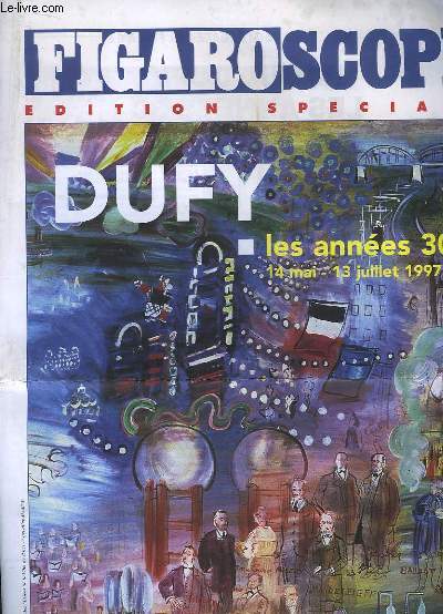 Figaroscope, Edition spciale : Dufy. Les annes 30, 14 mai - 13 juillet 1997