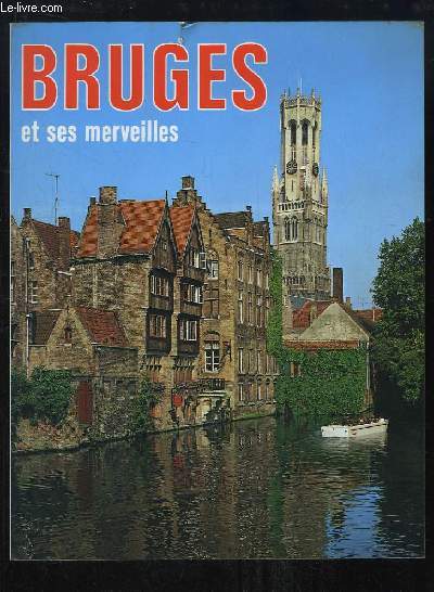 Bruges, et ses merveilles.