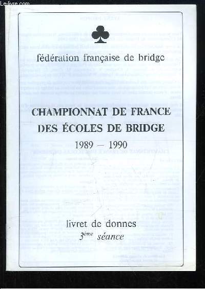 Championnat de France des Ecoles de Bridge 1989 - 1990. Livret de donnes, 3me sance.