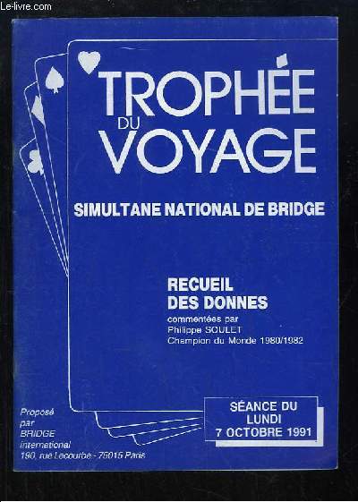 Le Trophe du Voyage. Simultane national de Bridge. Sance du 7 octobre 1991
