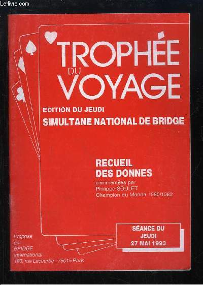 Le Trophe du Voyage. Simultane national de Bridge. Sance du 27 mai 1993