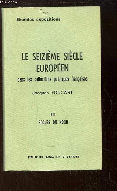 Le seizime sicle europen dans les collections publiques franaises. TOME 2 : Ecoles du Nord.