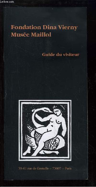 Fondation Dina Vierny, Muse Maillol. Guide du Visiteur.