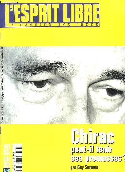 L'Esprit Libre, la passion des ides. N8 : Chirac, peut-il tenir ses promesses ? par Guy SORMAN - A quoi sert la Banque de France - Eloge de la paresse - Histoires de Coumaks et de Coubiks ....