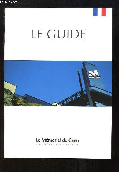 Le Guide du Mmorial de Caen.