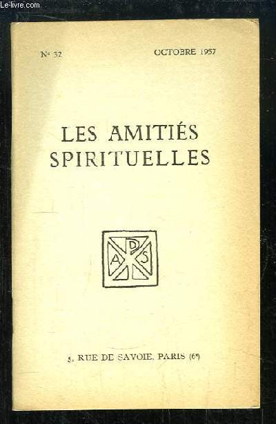 Les Amitis Spirituelles, n32 : Les premiers amis de Sdir - A l'image de Dieu - La fort de Bondy - Deux livres sur l'Inde - Un goste de gnie - Le papetier ...