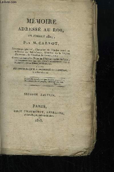Mmoire adress au Roi, en juillet 1814. Suivi du Discours dqu'il a prononc au Tribunal (le 11 floral an 12).