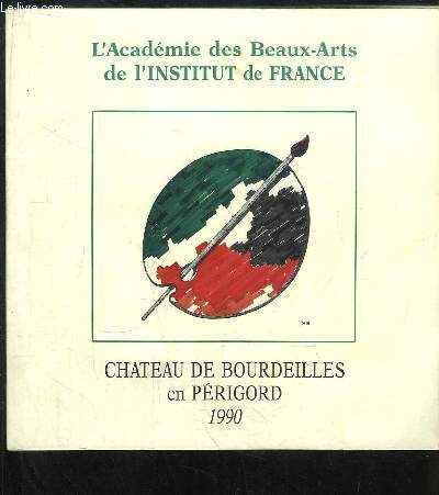 L'Acadmie des Beaux-arts de l'Institut de France. Chteau des Bourdeilles en Prigord, 1990