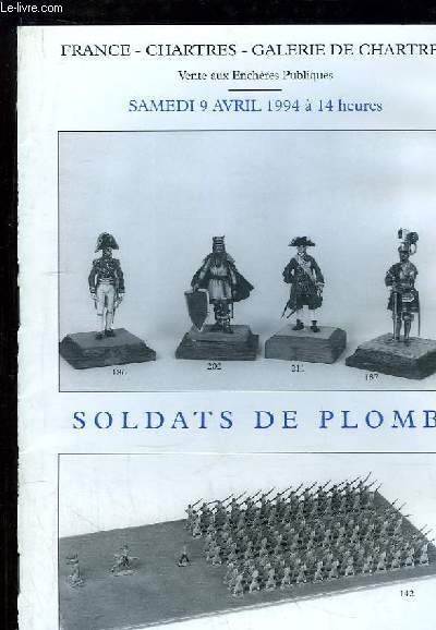Catalogue de la Vente aux Enchres, du 9 avril 1994  la Galerie de Chartres, d'une collection de Soldats de Plomb et de Figurines historiques