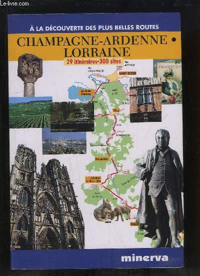 Champagne - Ardenne, Lorraine (29 itinraires - 300 sites)