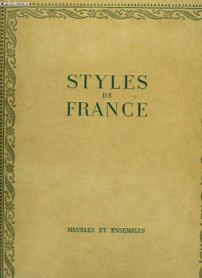 Styles de France. Meubles et Ensembles de 1610  1920