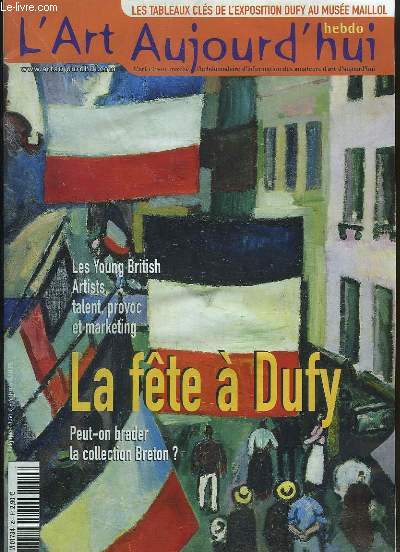 L'Art d'Aujourd'hui hebdo, n23 : La Fte  Dufy - Les Youngs British Artits, talent, provoc et marketing - Peut-on brader la Collection Breton ? ...