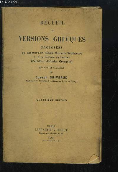 Recueil de Versions Grecques, proposes aux Concours de l'Ecole Normale Suprieure et  la Licence s Lettres.