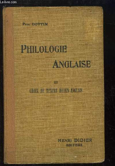 Philologie Anglaise. TOME 3 : Choix de Textes Moyen - Anglais.