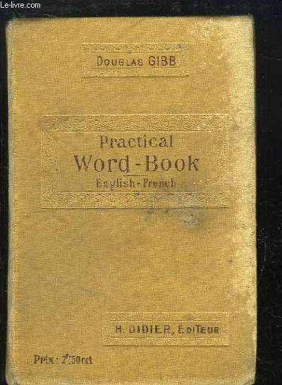 Practical Word-Book. English - French / Vocabulaire A,glais - Franais