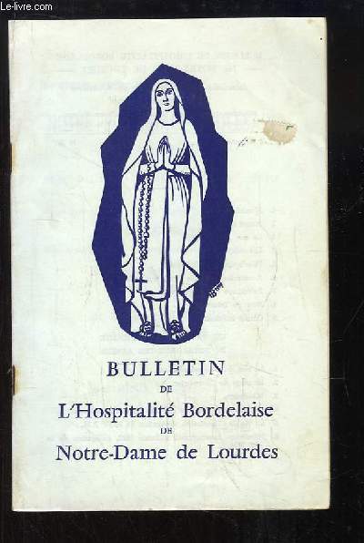 Bulletin de l'Hospitalit Bordelaise de Notre-Dame de Lourdes, N31 : Plerinage des Vieillards ...
