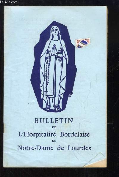 Bulletin de l'Hospitalit Bordelaise de Notre-Dame de Lourdes, N34 : Lourdes, le nouveau chemin de Croix, le long du Gave - Rflexions d'un Malade - En marge des crmonies du Plerinage Diocsain ...