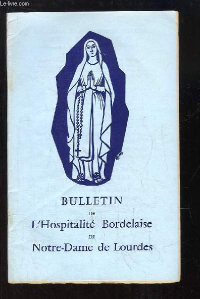 Bulletin de l'Hospitalit Bordelaise de Notre-Dame de Lourdes, N38 : Notre Hospitalit  l'heure du Concile - La Journe des Hospitalits du 29 nov. 1964 ...
