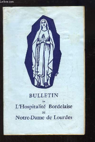 Bulletin de l'Hospitalit Bordelaise de Notre-Dame de Lourdes, N39 : Les Malades  Lourdes - L'Asile Notre-Dame de Lourdes par Soeur Anne-Marie - Compte-Rendu de la Role