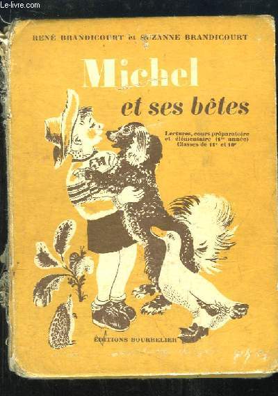 Michel et ses Btes. Lectures. Cours prparatoire et lmentaire 1re anne, Classe de 11e et 10e.