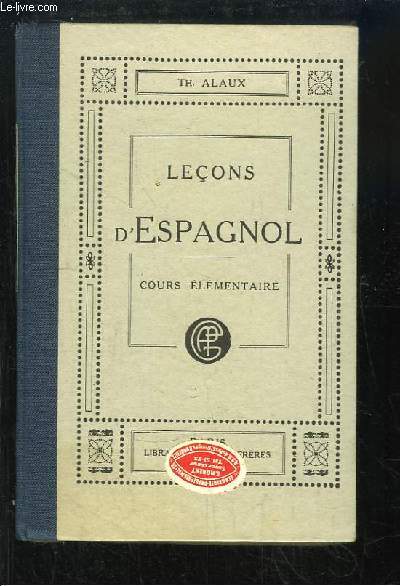Leons d'Espagnol. 1re partie : Cours lmentaire.