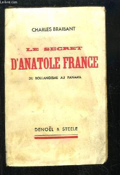Le secret d'Anatole France. Du Boulangisme au Panama