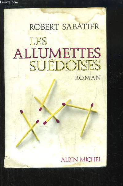 Les Allumettes Sudoises. Roman