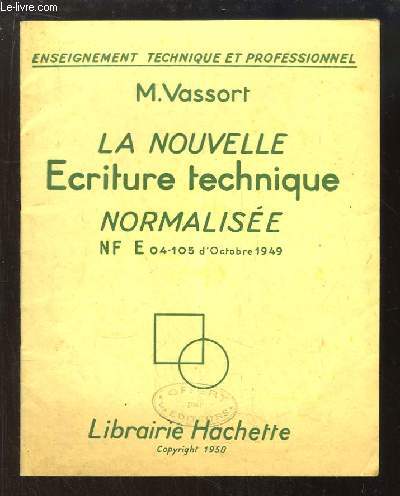 La nouvelle Ecriture technique normalise. NF E 04-105 d'Octobre 1949