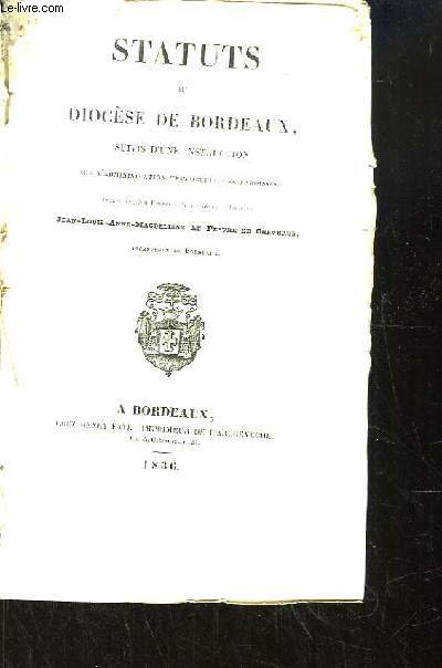 Statuts du Diocse de Bordeaux. Suivis d'une instruction sur l'administration temporelle des Paroisses.