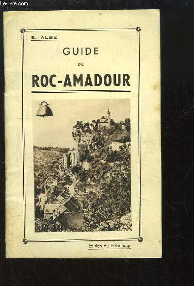 Guide de Roc-Amadour. Guide touristique du Plerin.