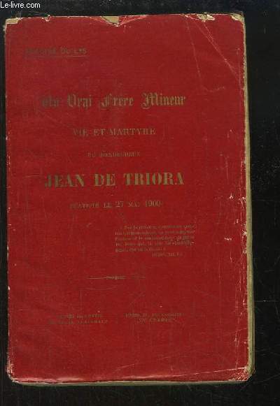 Vie et martyre du bienheureux Jean de Triora, batifi le 27 mai 1900. Un Vrai Frre Mineur.