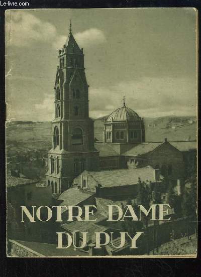 Notre-Dame du Puy. Notice et Guide.