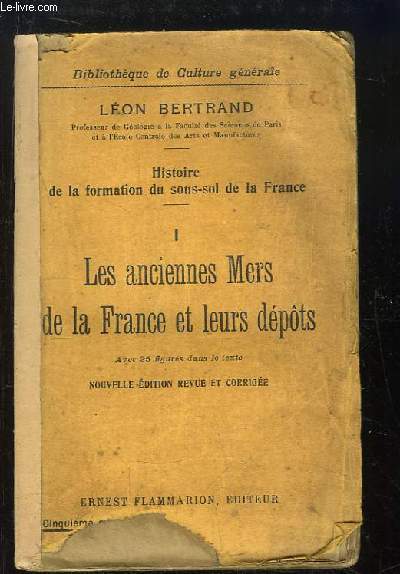 Histoire de la formation du sous-sol de la France. TOME 1 : Les anciennes Mers de la France et leurs dpts.