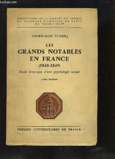 Les Grand Notables en France (1840 - 1849). TOME 1er