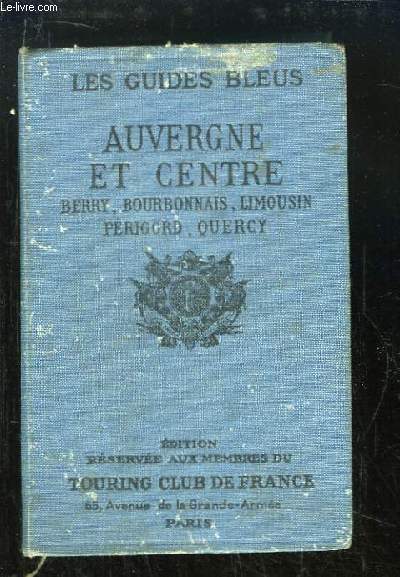 Auvergne et Centre. Berry, Bourbonnais, Limousin, Prigord, Quercy.
